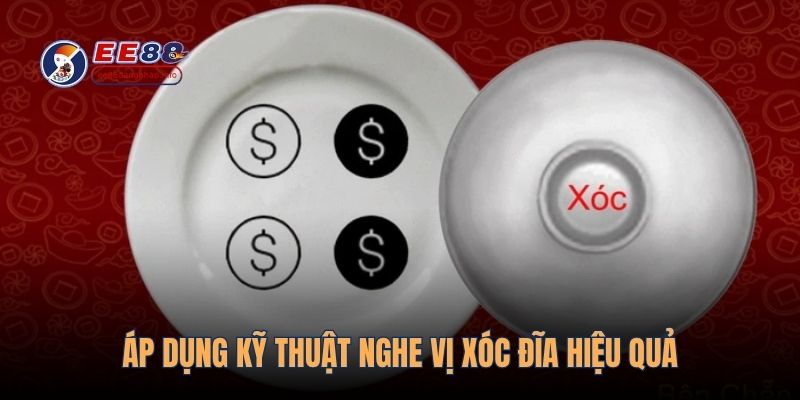 Áp dụng kỹ thuật nghe vị xóc đĩa hiệu quả