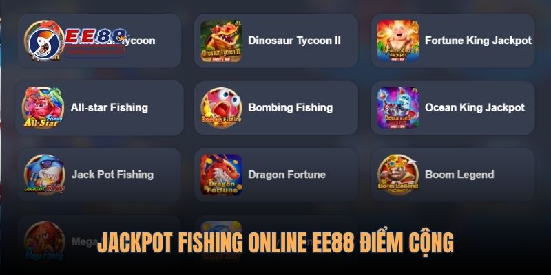 Những điểm cộng săn cá Jack Pot Fishing