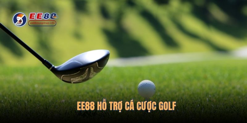 EE88 hỗ trợ cá cược GOLF