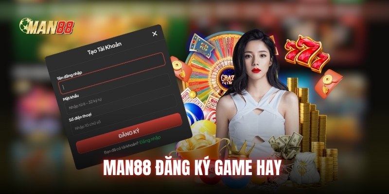Vấn đề khi tạo tài khoản ở Man88