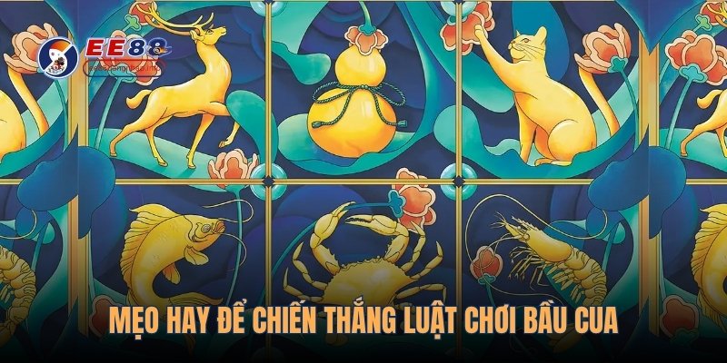 Mẹo hay để chiến thắng bầu cua
