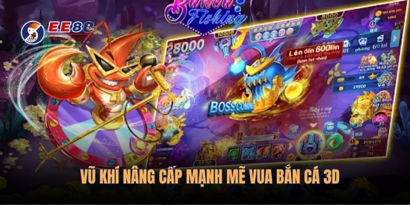 Vũ khí nâng cấp mạnh mẽ vua bắn cá 3D