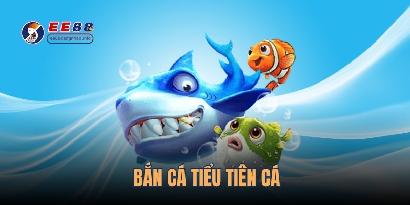 ban-ca-tieu-tien-ca