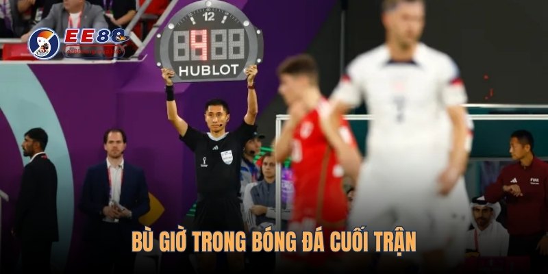 Bù giờ trong bóng đá cuối trận