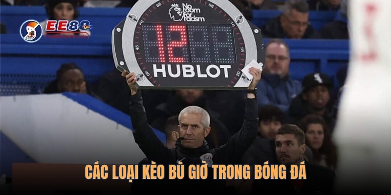 Các loại kèo bù giờ trong bóng đá