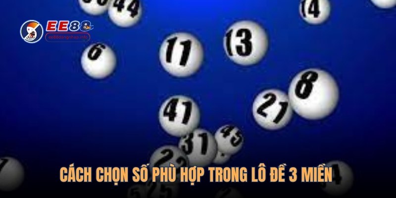 Cách chọn số phù hợp trong lô đề 3 miền
