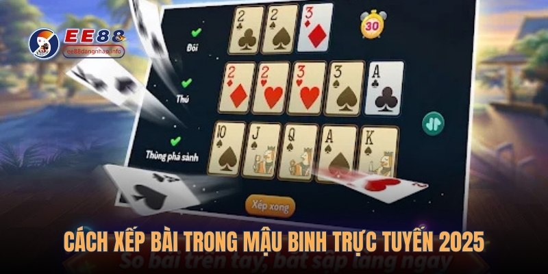 Cách xếp bài trong Mậu Binh trực tuyến 2025