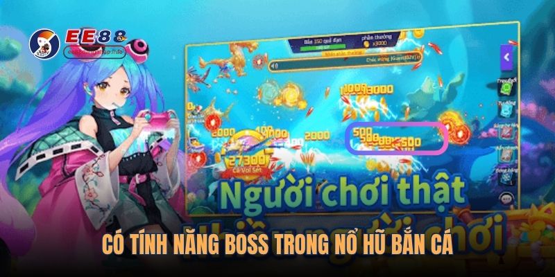 Có tính năng Boss trong nổ hũ bắn cá