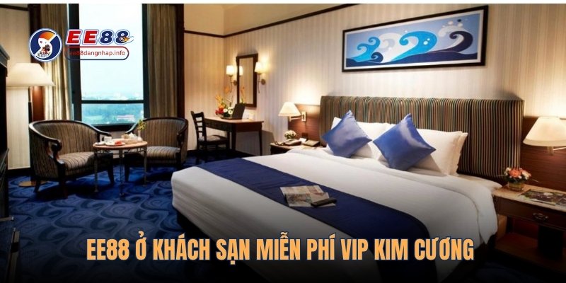 EE88 ở khách sạn miễn phí VIP Kim Cương