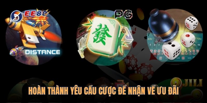 Hoàn thành yêu cầu cược để nhận về ưu đãi