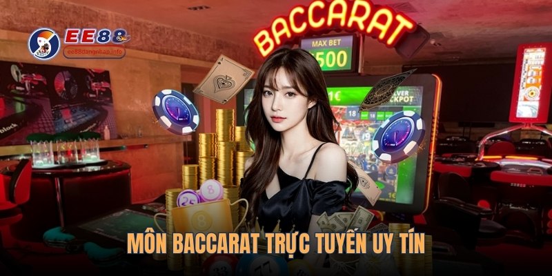 Môn Baccarat trực tuyến uy tín