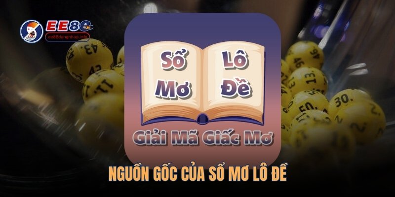 Nguồn gốc của sổ mơ lô đề