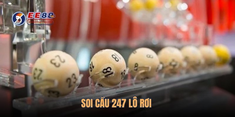 Soi cầu 247 lô rơi