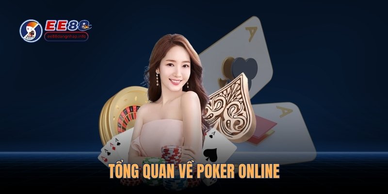 Tổng quan về Poker online