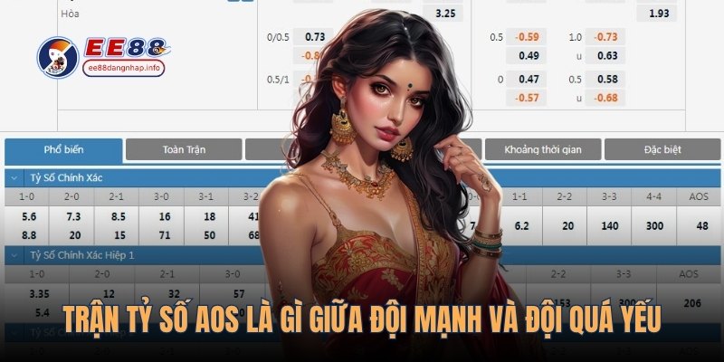 Trận tỷ số AOS là gì giữa đội mạnh và đội quá yếu